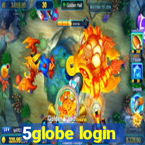 5globe login